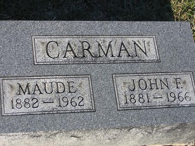 John Franklin Carman Aug 22 1881-Sep 9 1966 /Maude Straight 1882-Feb 14 1962