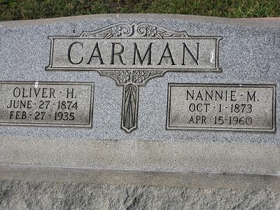 Oliver H Carman Jun 27 1874-Aug 27 1935 / Nannie M Graham Oct 1 1873-Apr 15 1960