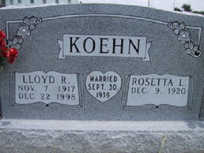 Llyod R Koehn Nov 07, 1917 - Dec 22, 1998 / Dec 09, 1920 - Sep 27, 2010