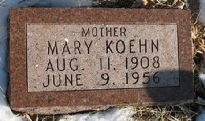 Mary Koehn Aug 11, 1908 - Jun 09, 1956