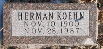 Herman Koehn Nov 10, 1900 - Nov 28, 1987