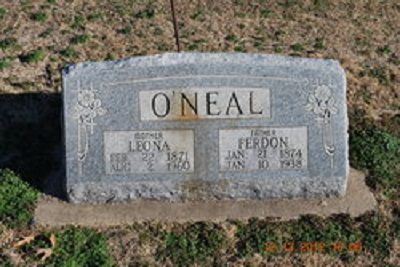 Ferninand E O'Neal Jan 21 1874 - Jan 10 1938 / Leona Caroline White Feb 22 1871 - Aug 2 1960